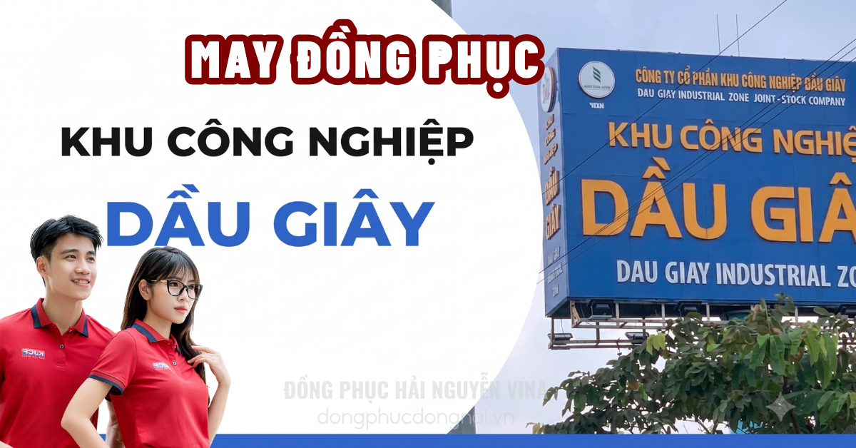Xưởng may đồng phục KCN Dầu Giây - Kinh nghiệm 15 năm