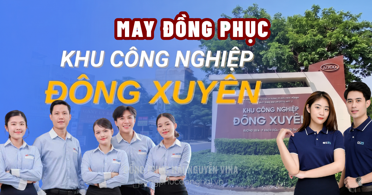 Xưởng May Đồng Phục KCN Đông Xuyên - Trực Tiếp Sản Xuất, Miễn Phí Giao Hàng