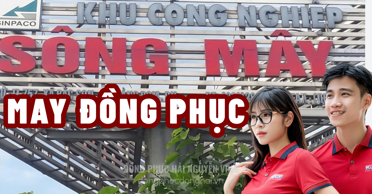 May Đồng Phục KCN Sông Mây - Đạt ISO 9001:2015