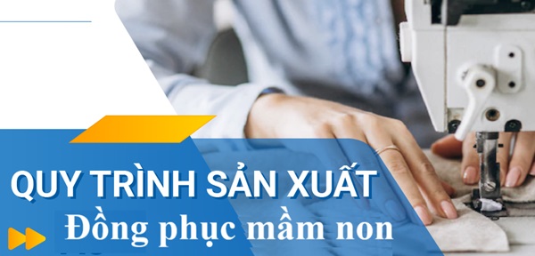 Quy trình sản xuất đồng phục mầm non tại Hải Nguyễn Vina